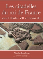 Les citadelles du roi de France - Nicolas Faucherre