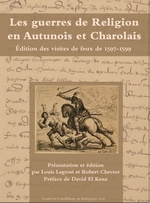 Les guerres de Religion en Autunois et Charolais - Louis Lagrost - Robert Chevrot